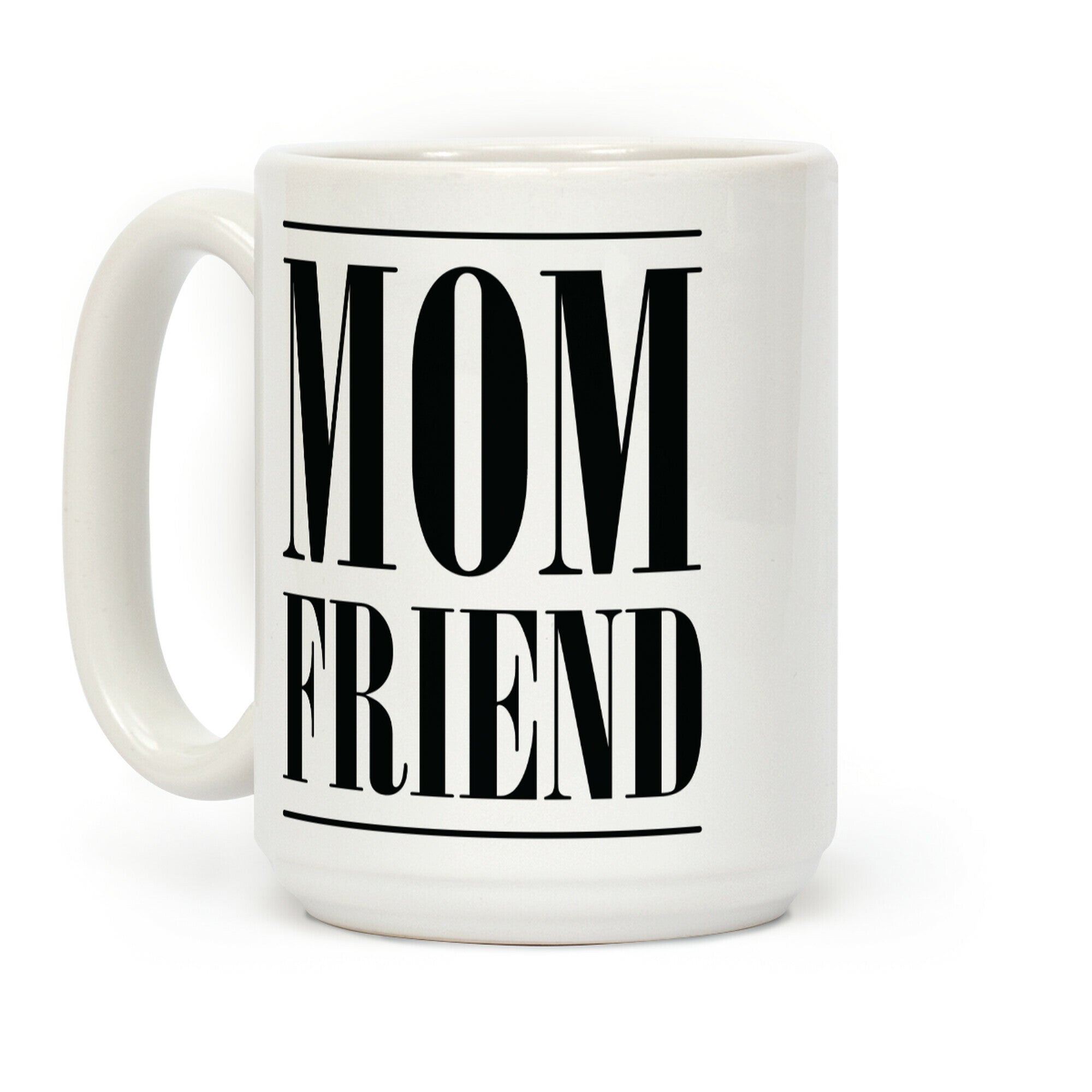 Mom Friend Coffee Mug