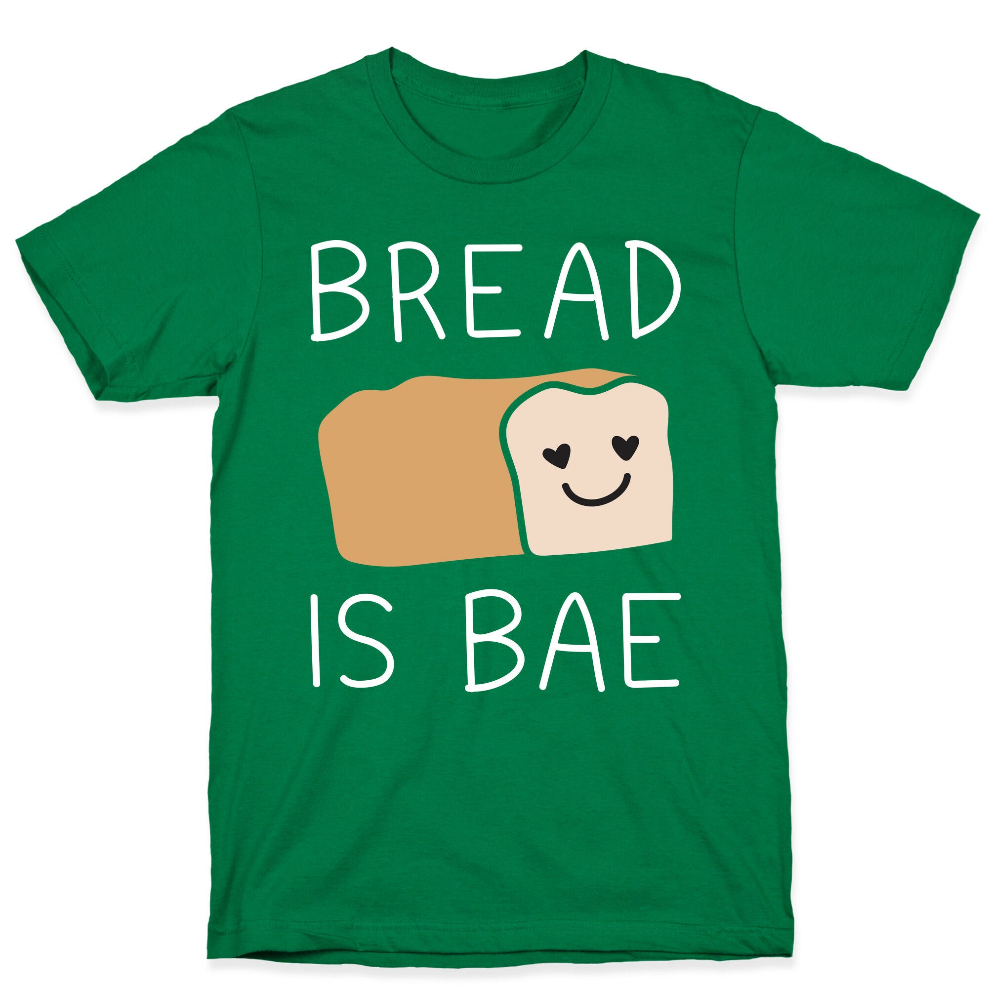 Bread Is Bae T-Shirt
