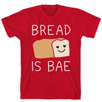 Bread Is Bae T-Shirt
