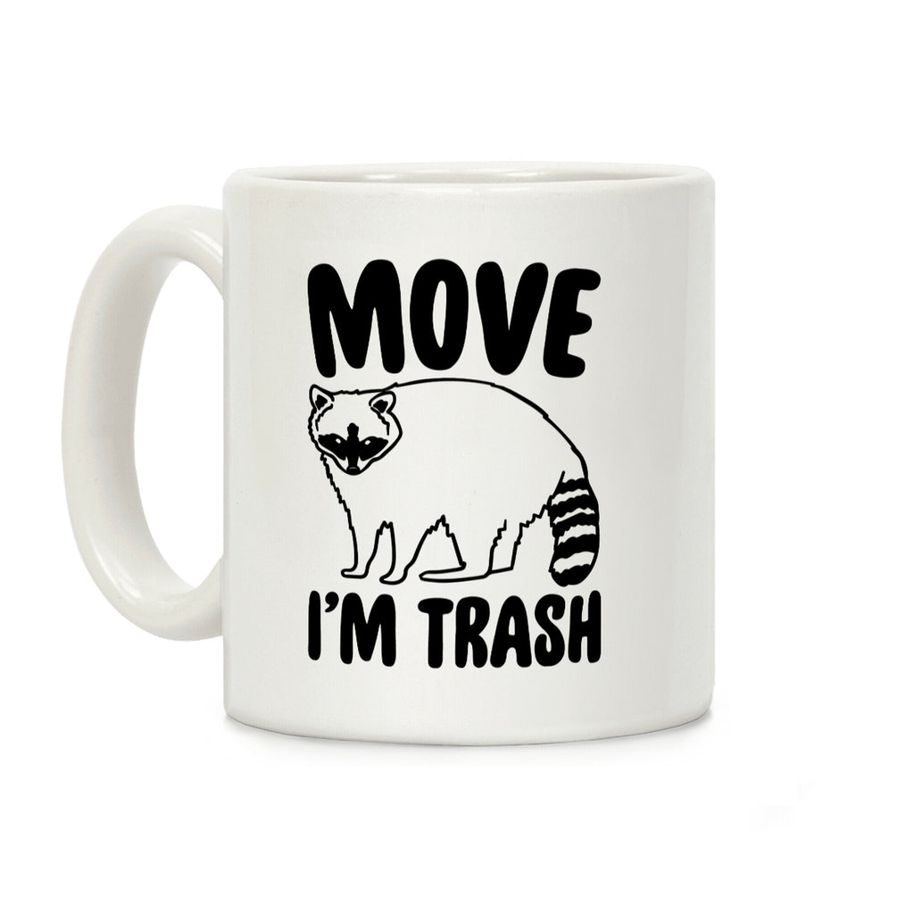 Move I'm Trash Parody Coffee Mug