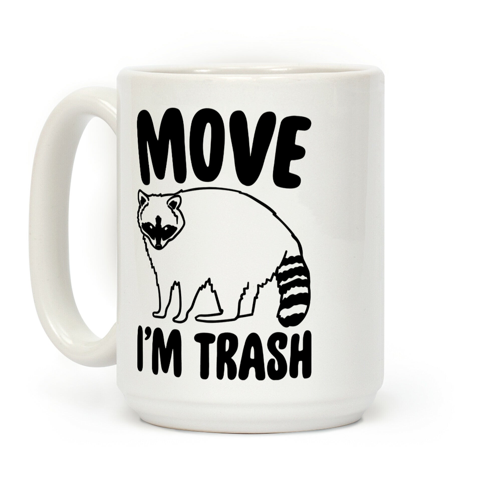 Move I'm Trash Parody Coffee Mug