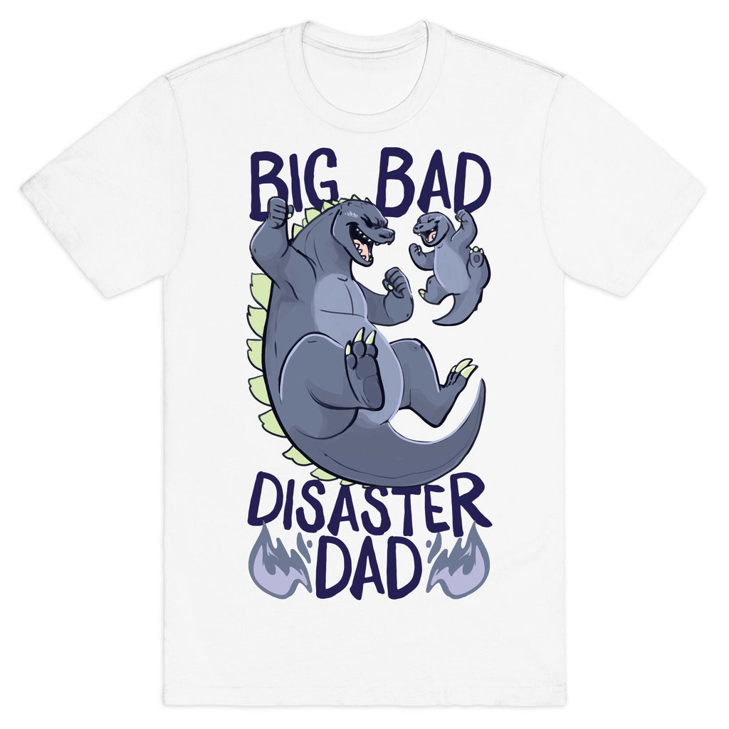 Big Bad Disaster Dad Godzilla T-Shirt