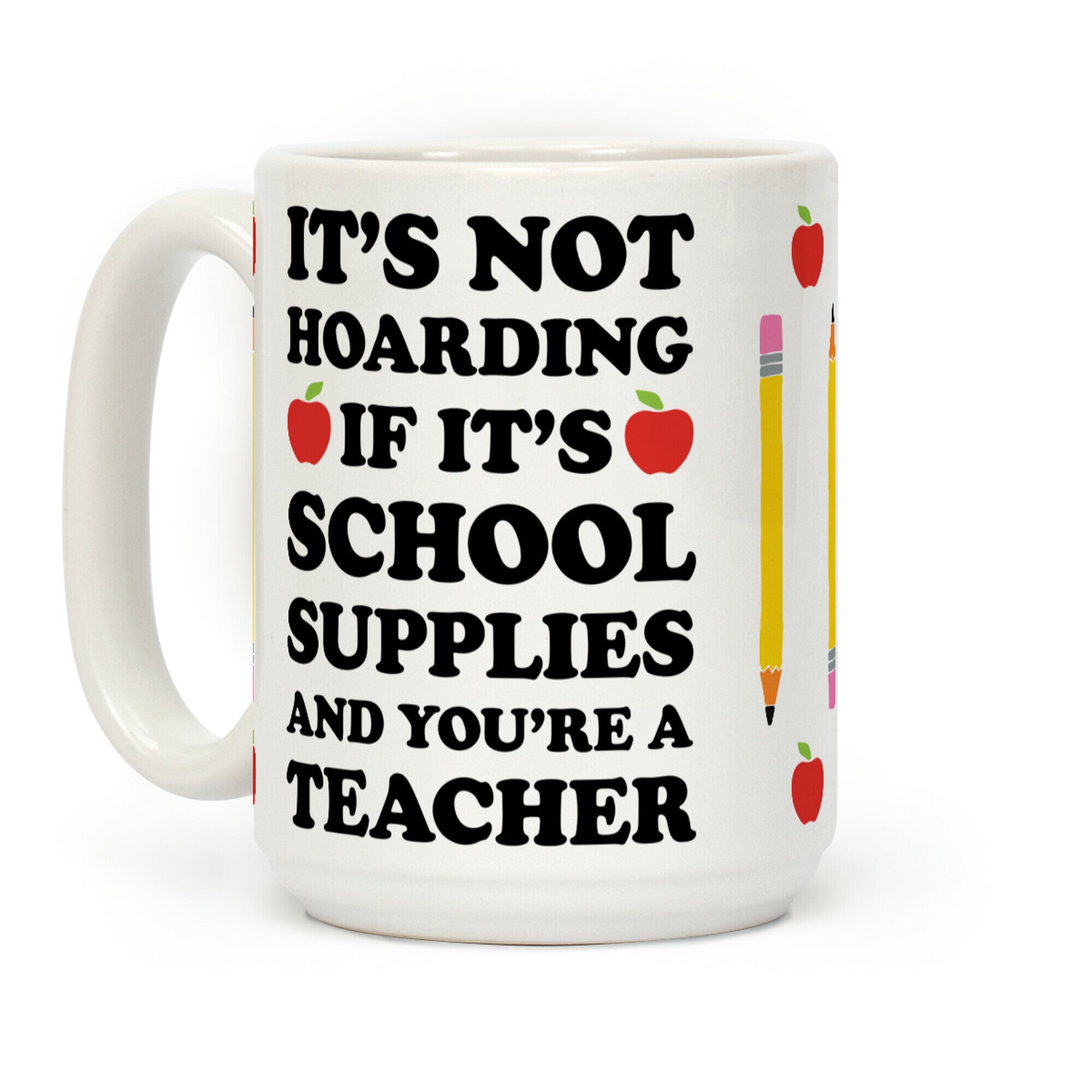 It's Not Hoarding If It's School Supplies Teacher Coffee Mug