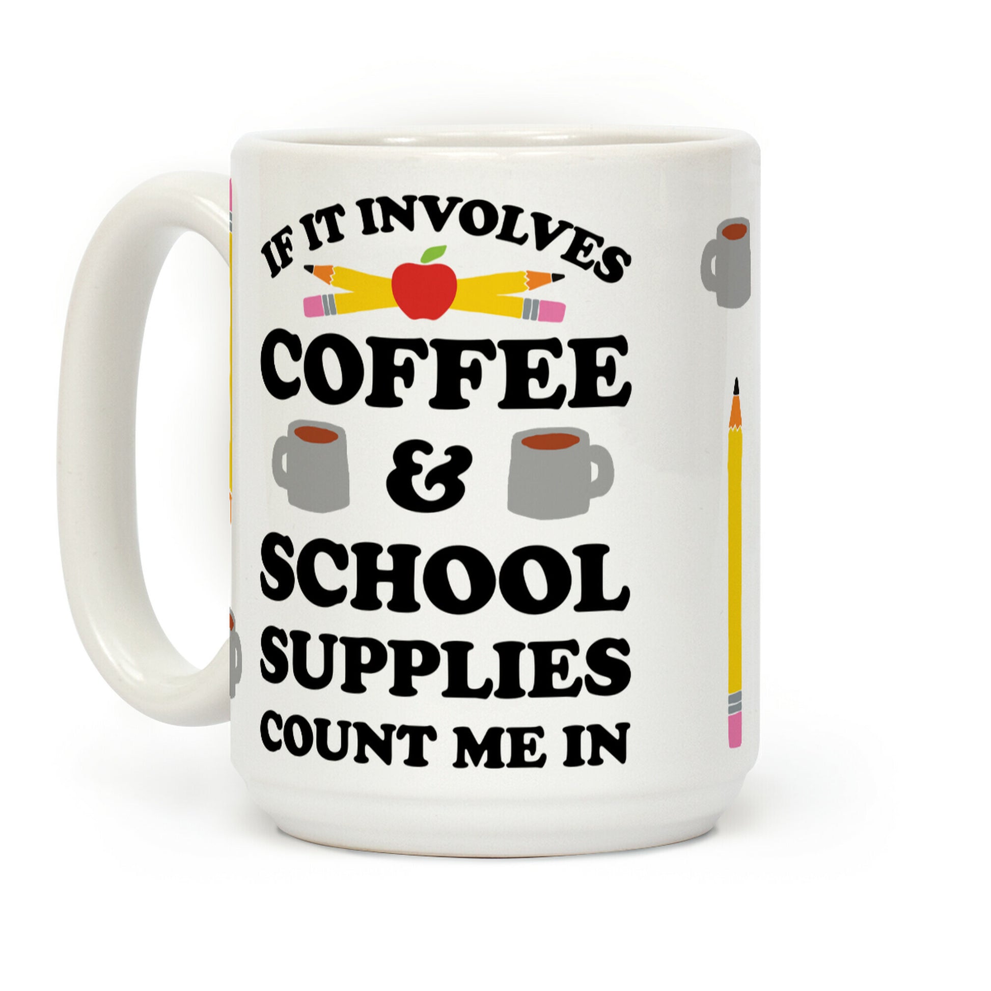 If It Involves Coffee And School Supplies Count Me In Teacher Coffee Mug