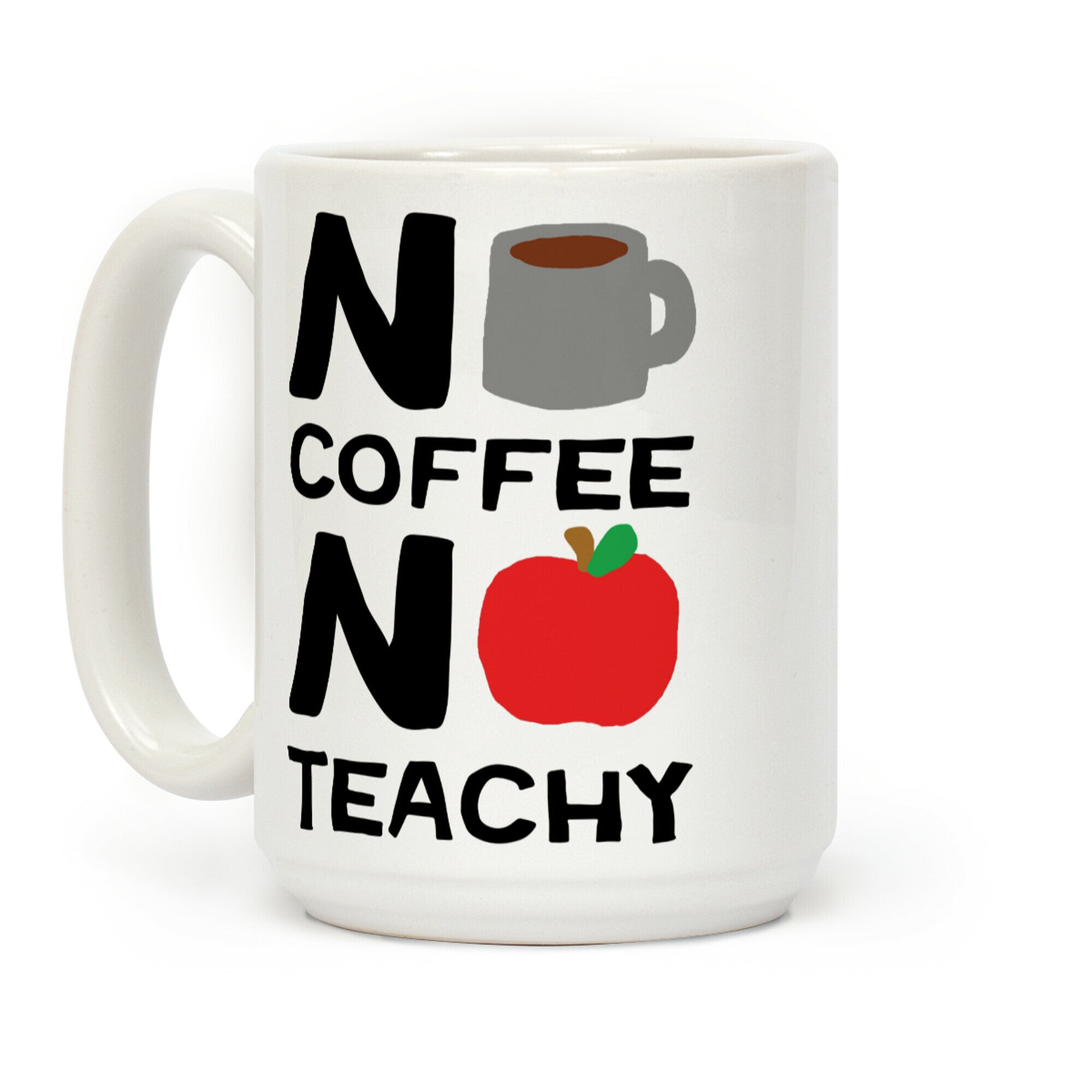 No Coffee No Teachy Teacher Coffee Mug