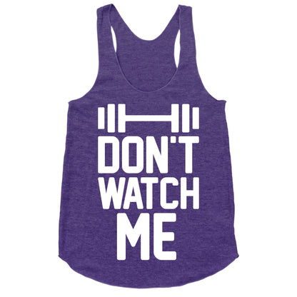 Don't Watch Me Lifting Racerback Tank