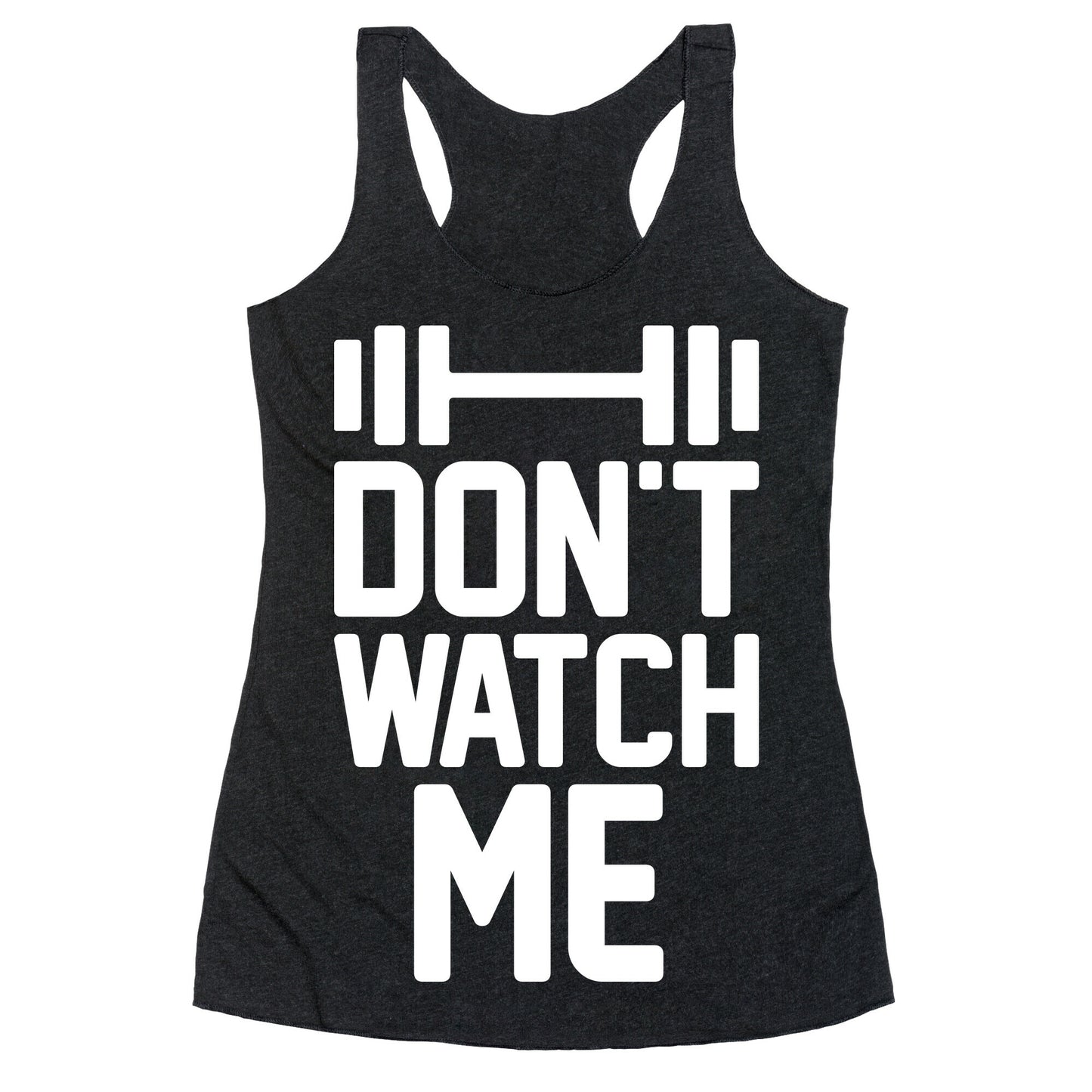 Don't Watch Me Lifting Racerback Tank