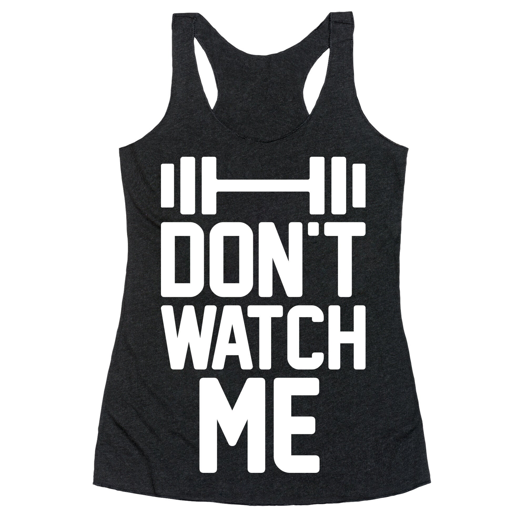 Don't Watch Me Lifting Racerback Tank