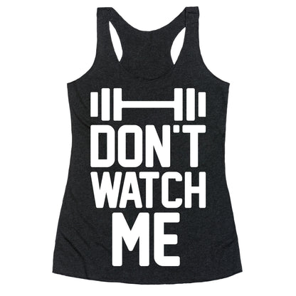 Don't Watch Me Lifting Racerback Tank