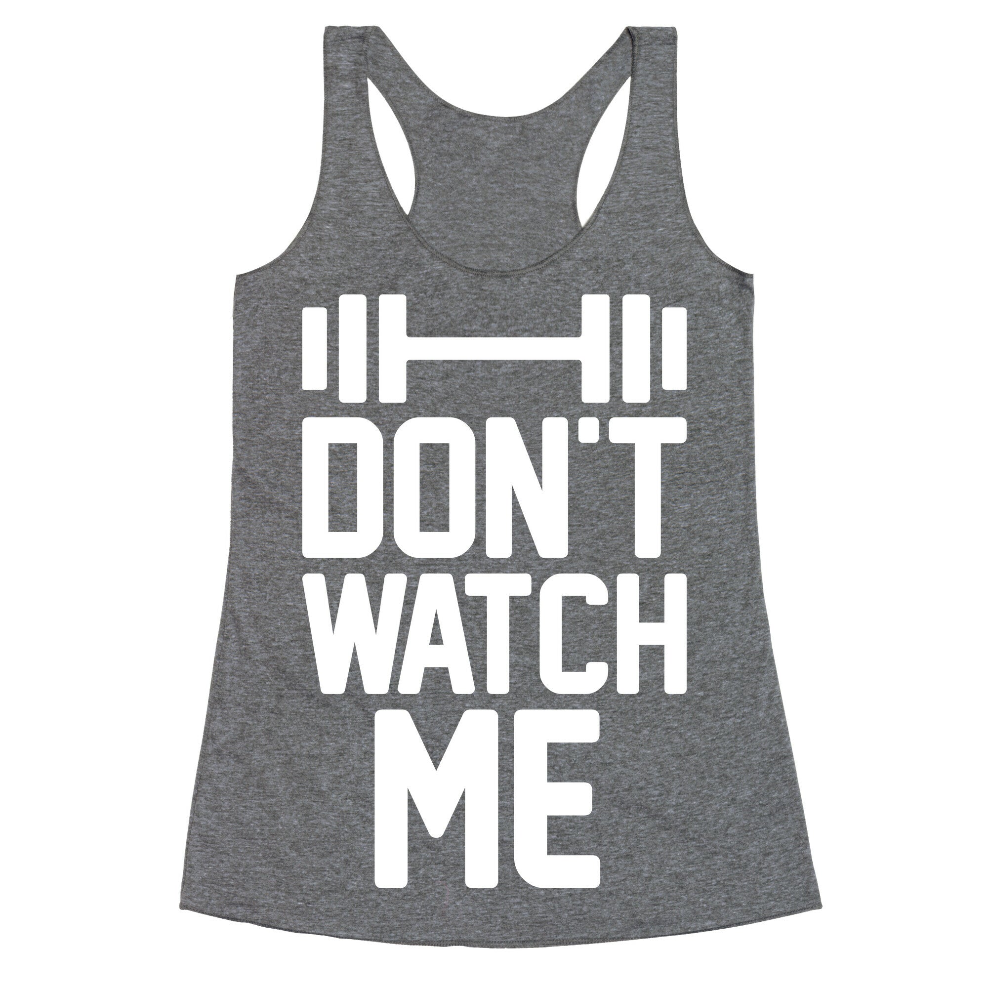 Don't Watch Me Lifting Racerback Tank
