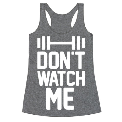Don't Watch Me Lifting Racerback Tank