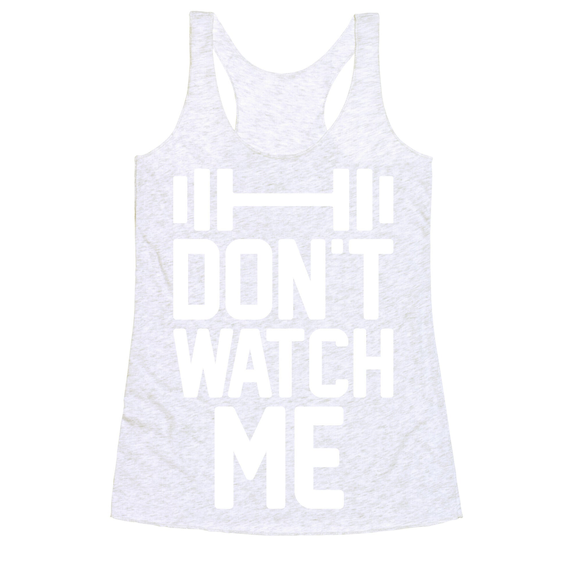 Don't Watch Me Lifting Racerback Tank