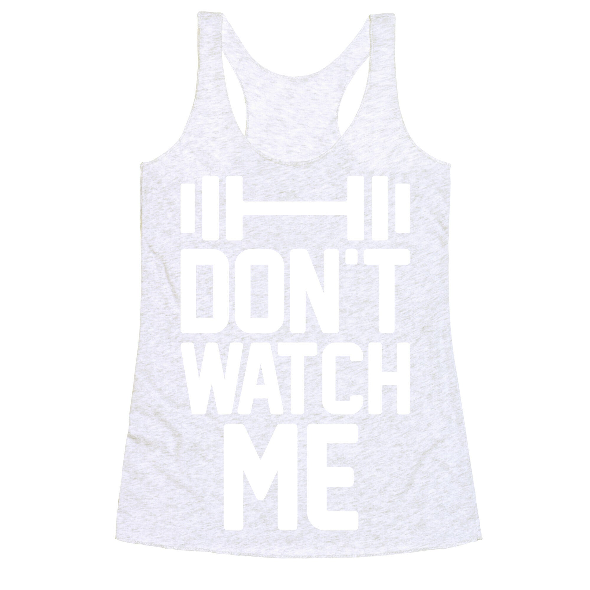Don't Watch Me Lifting Racerback Tank