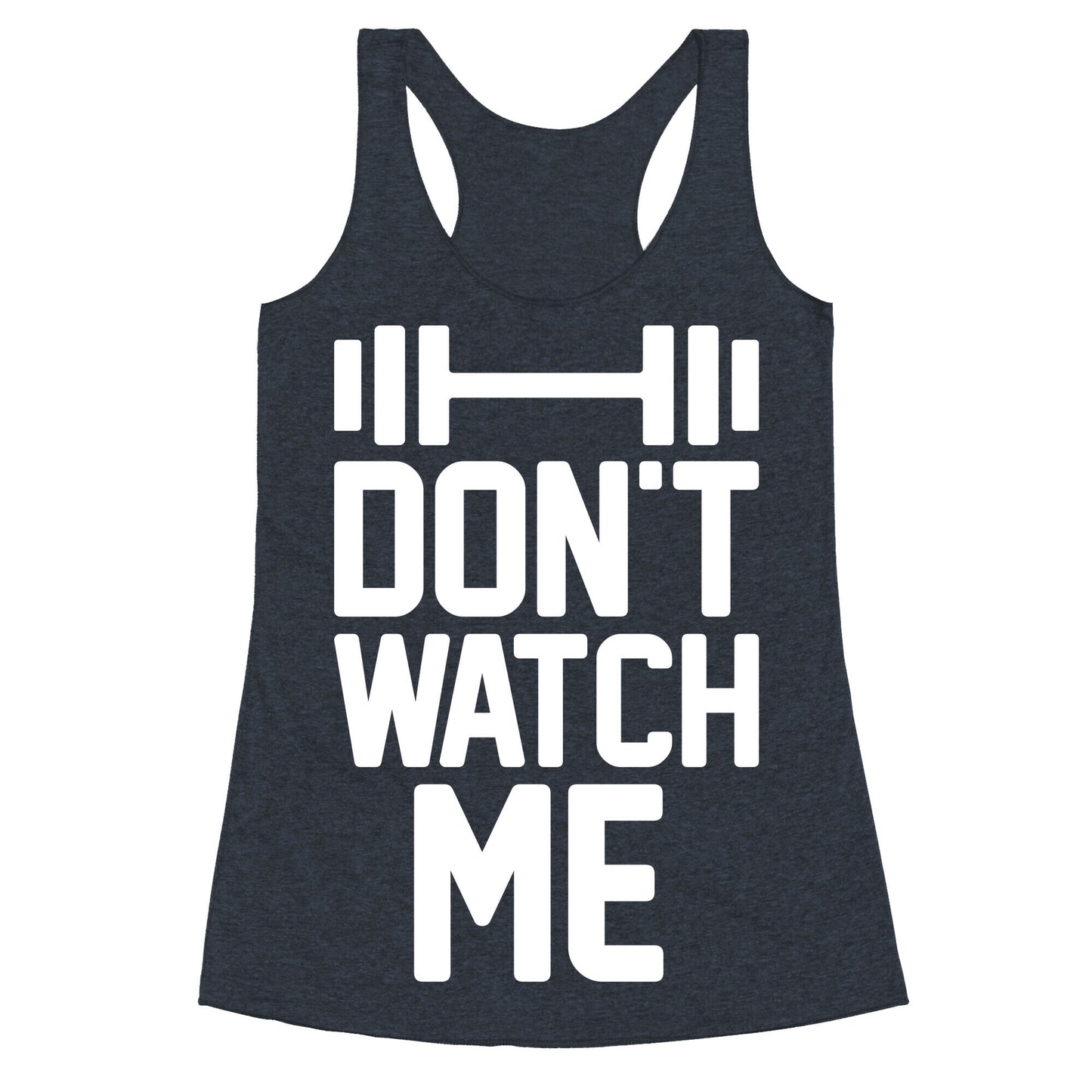 Don't Watch Me Lifting Racerback Tank