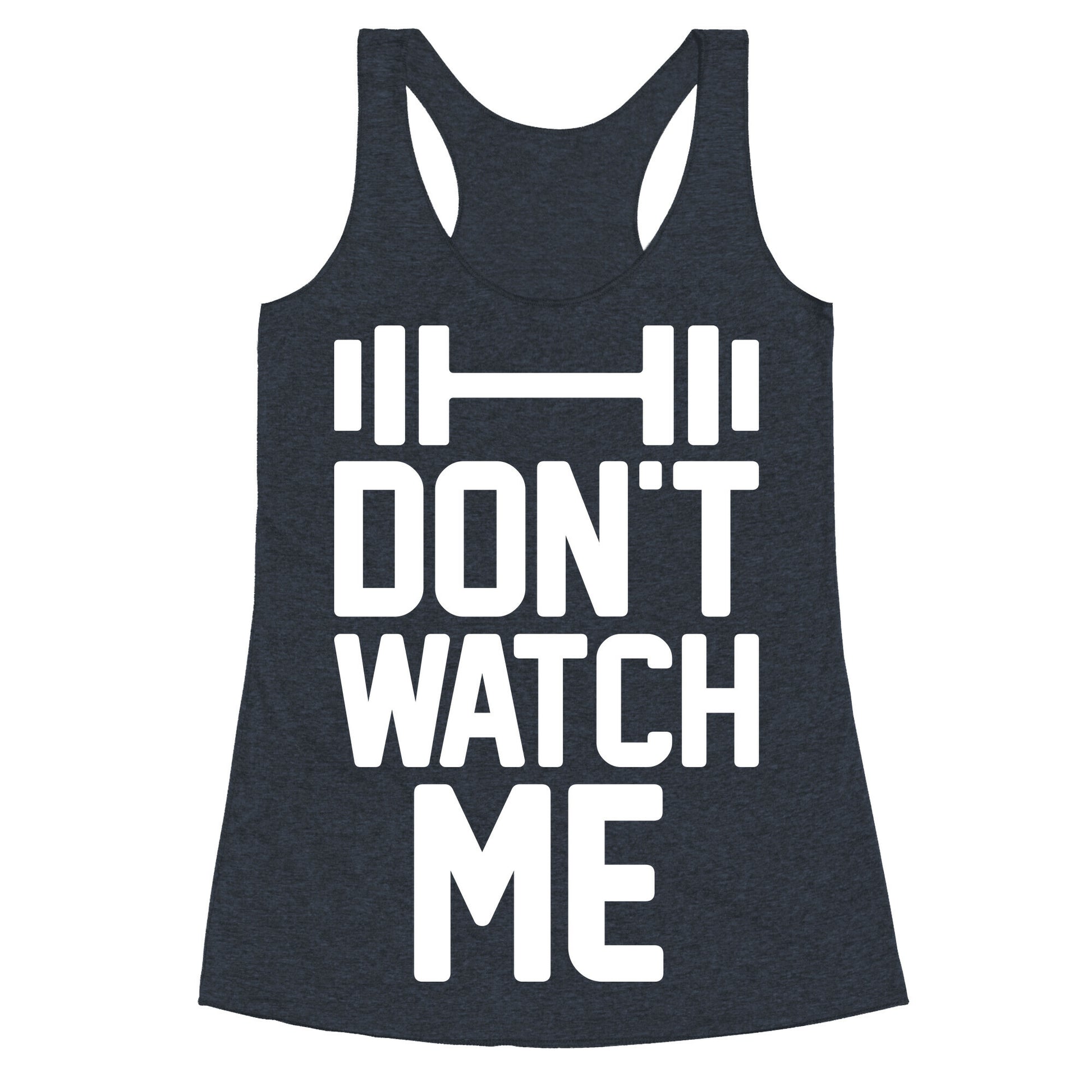 Don't Watch Me Lifting Racerback Tank