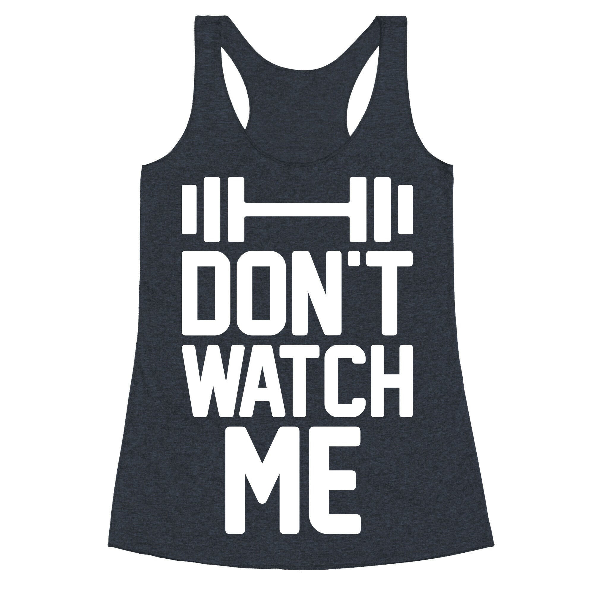 Don't Watch Me Lifting Racerback Tank