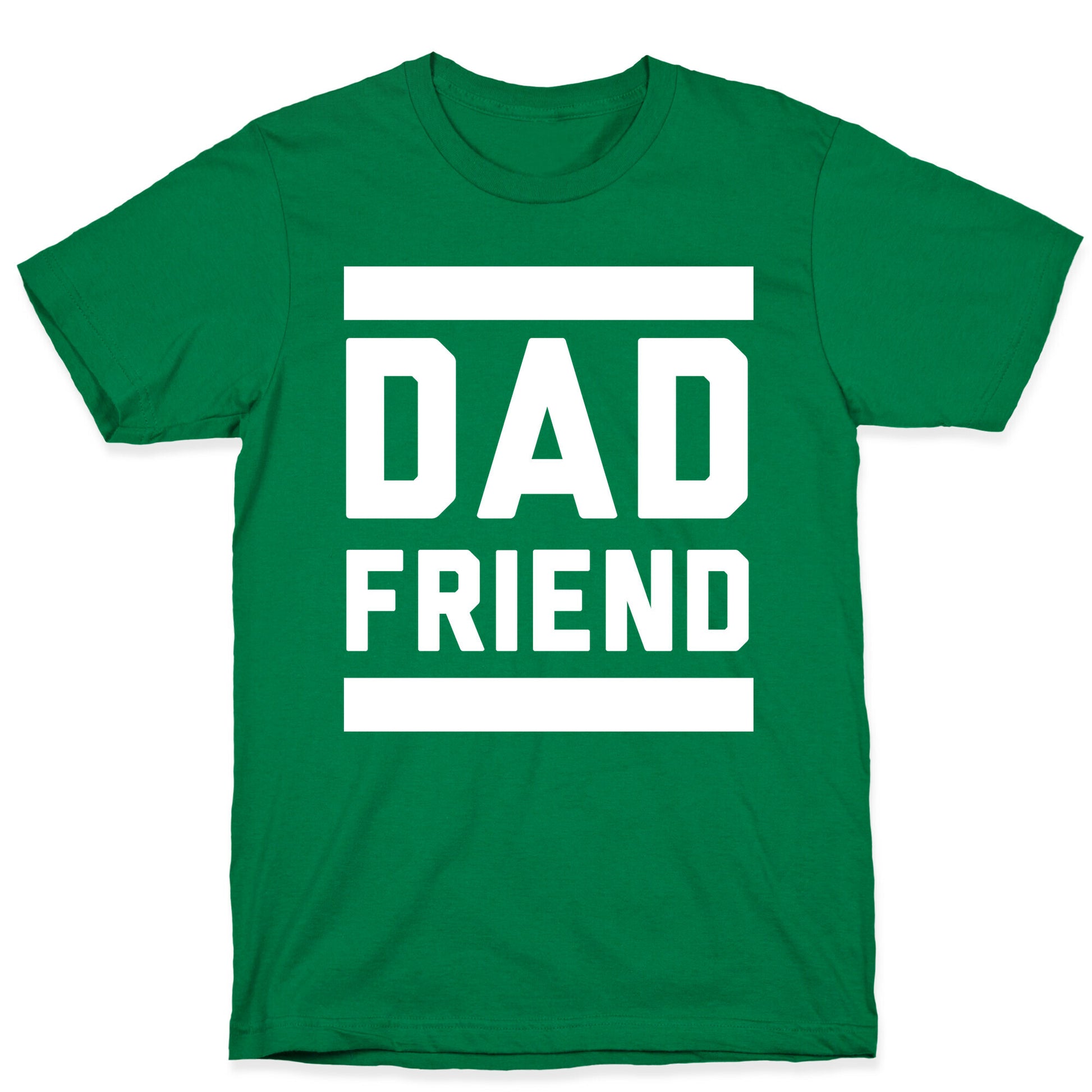 Dad Friend T-Shirt