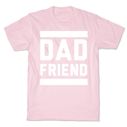 Dad Friend T-Shirt