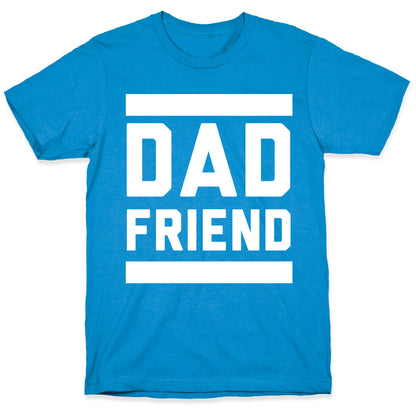 Dad Friend T-Shirt