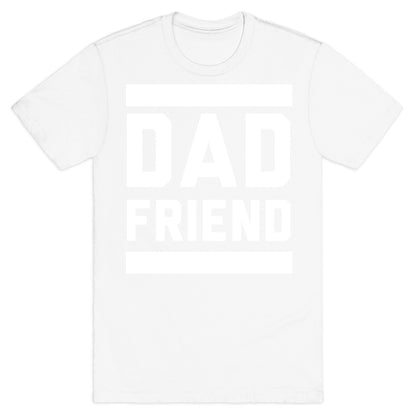 Dad Friend T-Shirt