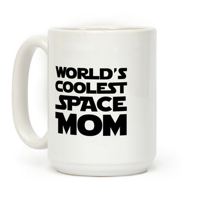 World's Coolest Space Mom Coffee Mug