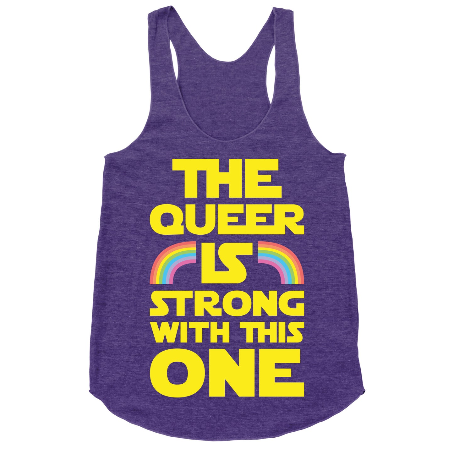 The Queer Is Strong With This One Racerback Tank