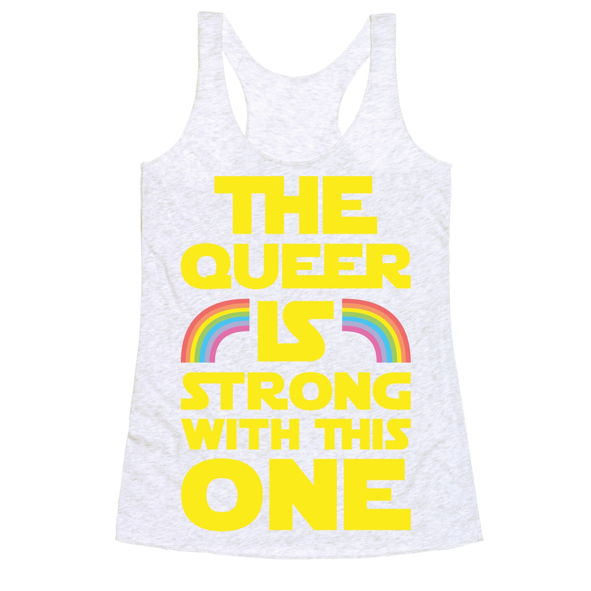 The Queer Is Strong With This One Racerback Tank