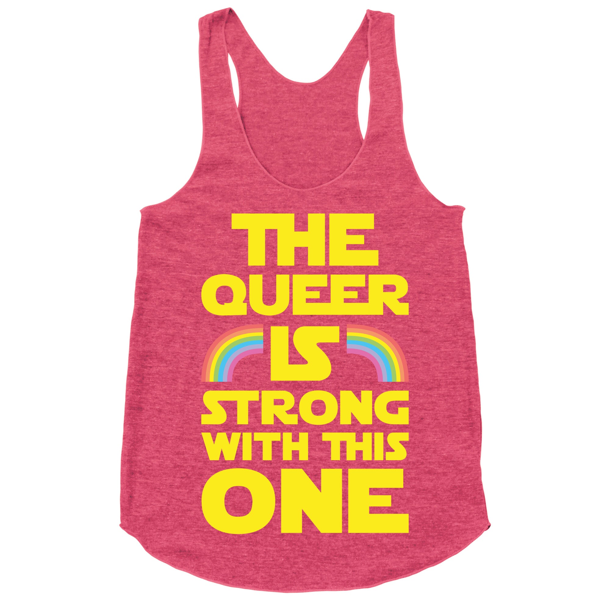 The Queer Is Strong With This One Racerback Tank