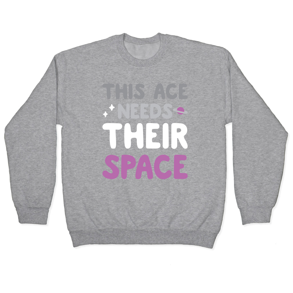 This Ace Needs Their Space Crewneck Sweatshirt