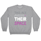 This Ace Needs Their Space Crewneck Sweatshirt