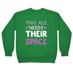 This Ace Needs Their Space Crewneck Sweatshirt