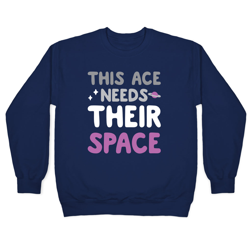 This Ace Needs Their Space Crewneck Sweatshirt