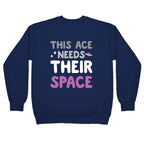 This Ace Needs Their Space Crewneck Sweatshirt