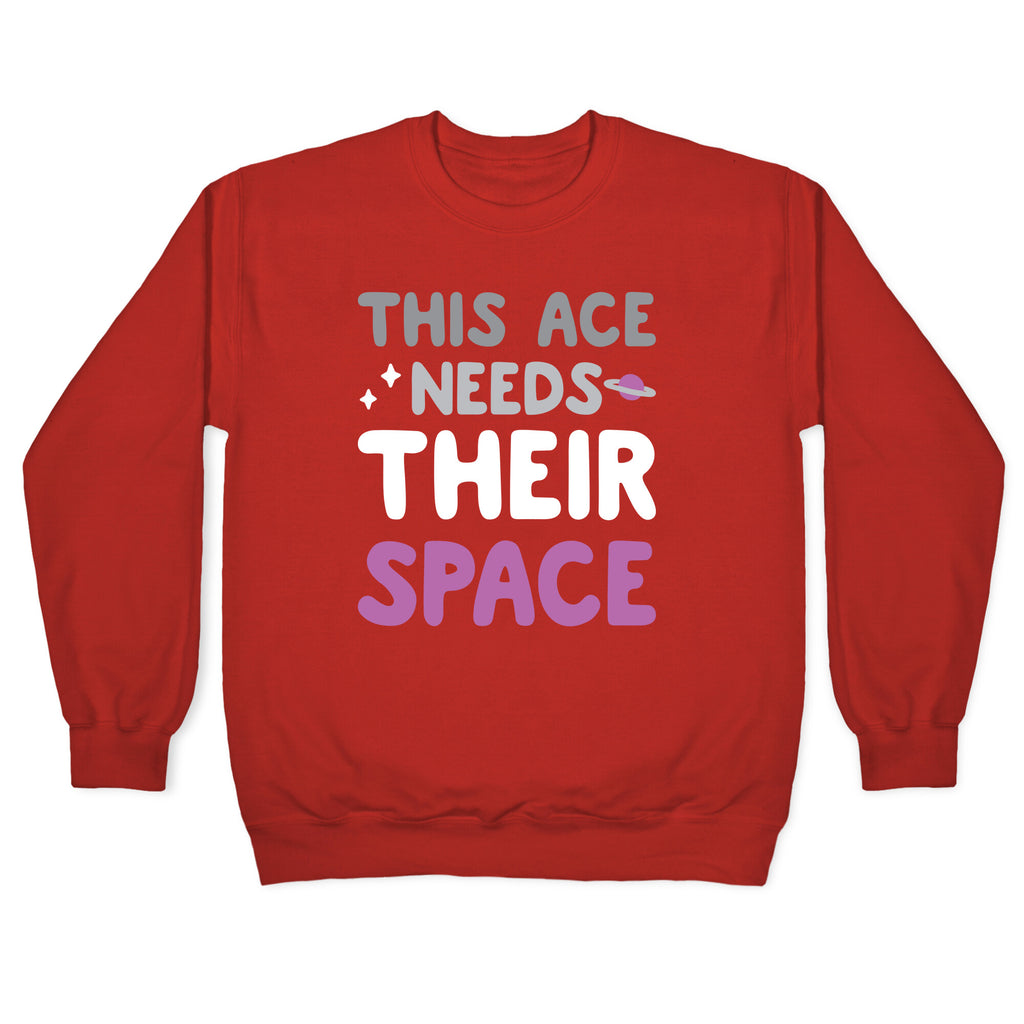 This Ace Needs Their Space Crewneck Sweatshirt