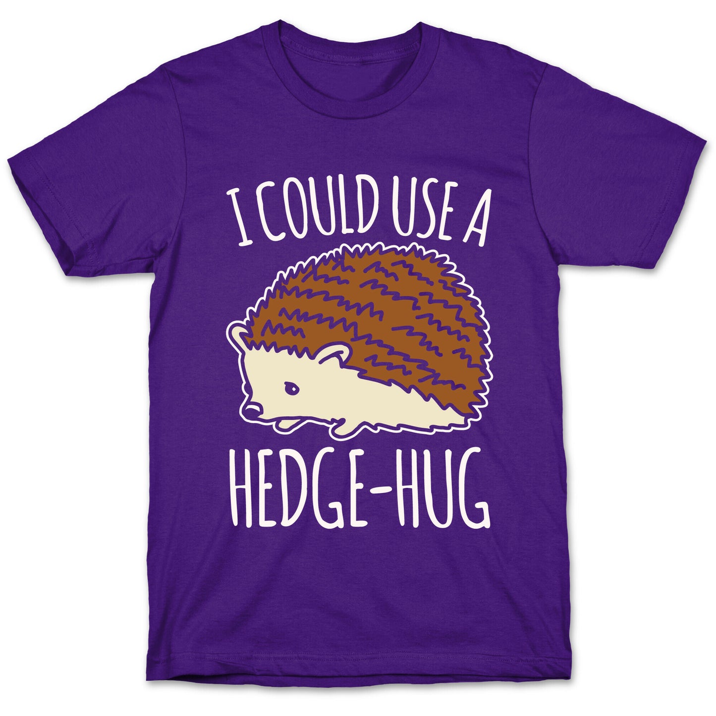 I Could Use A Hedge-Hug White Print T-Shirt