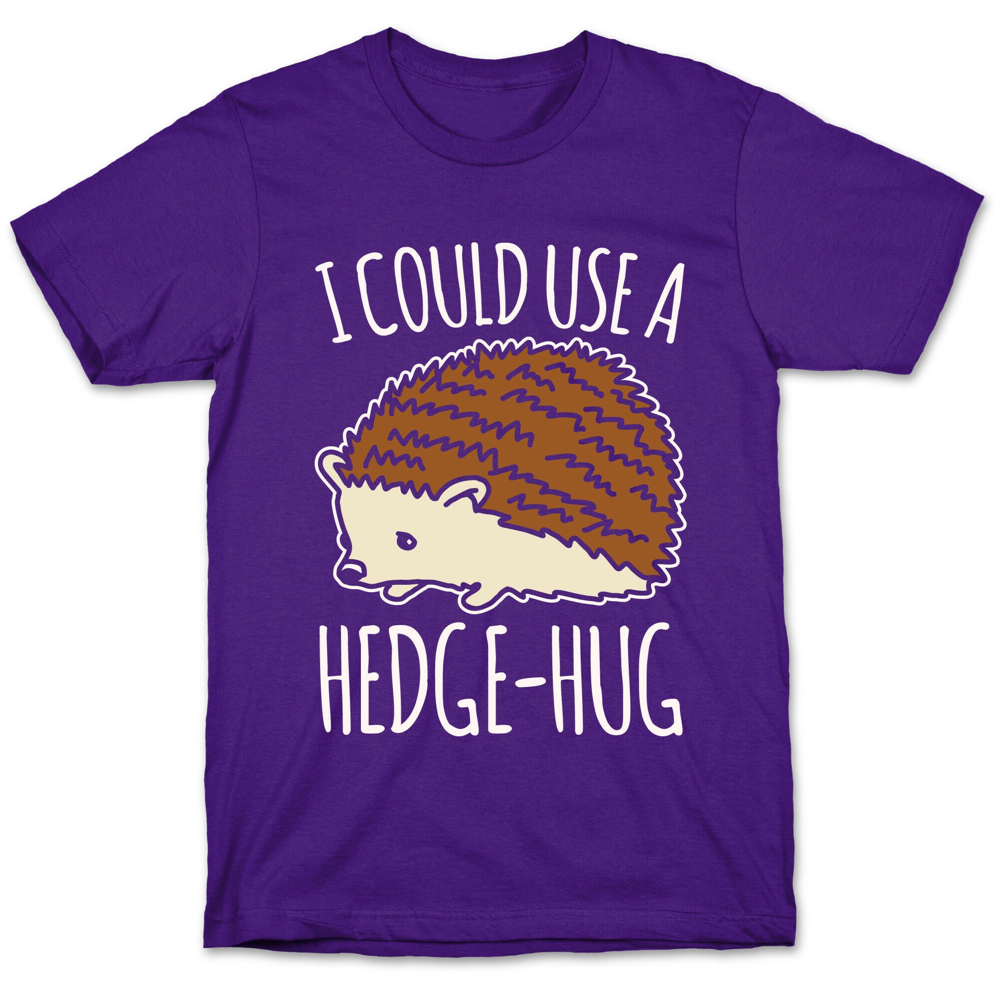 I Could Use A Hedge-Hug White Print T-Shirt