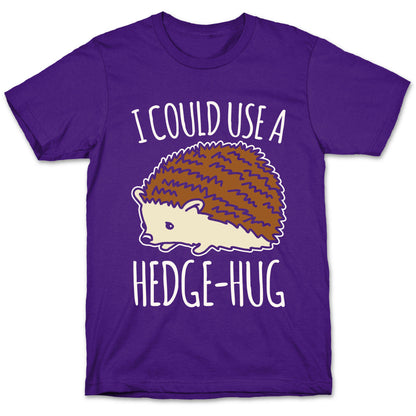 I Could Use A Hedge-Hug White Print T-Shirt