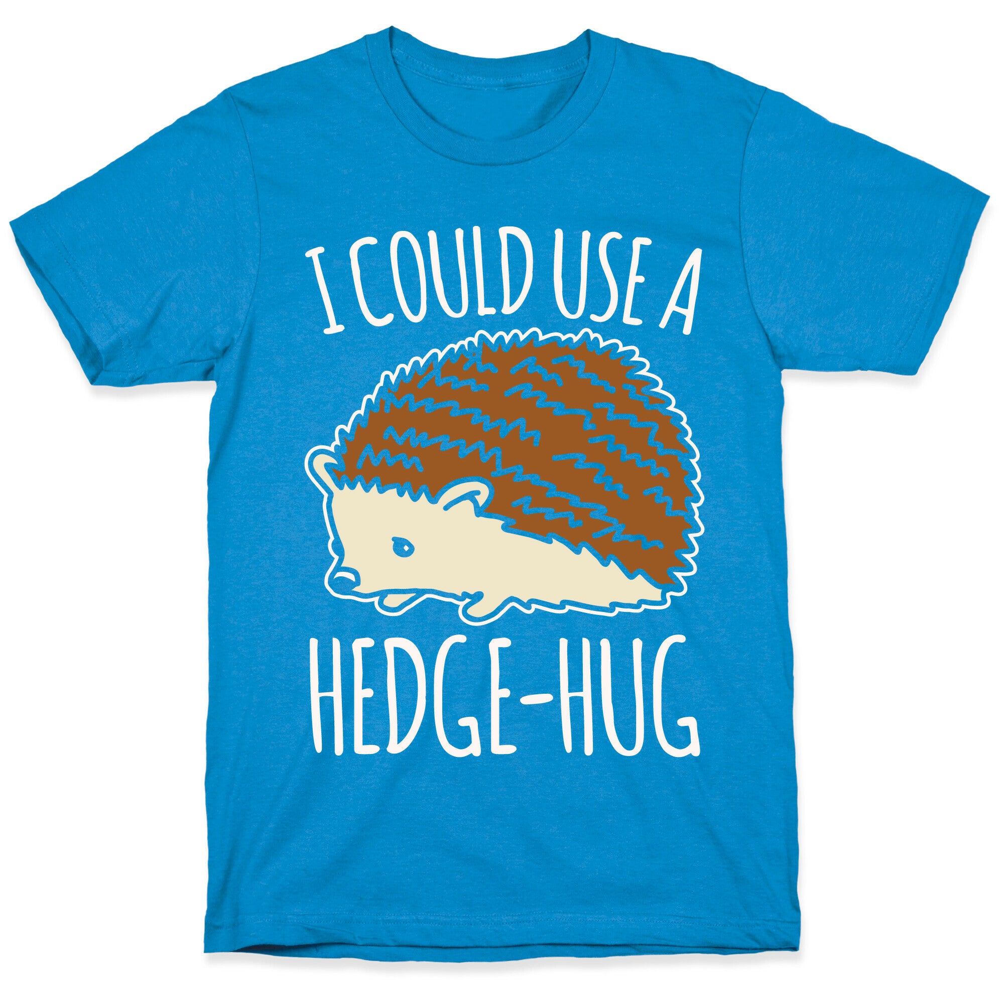 I Could Use A Hedge-Hug White Print T-Shirt