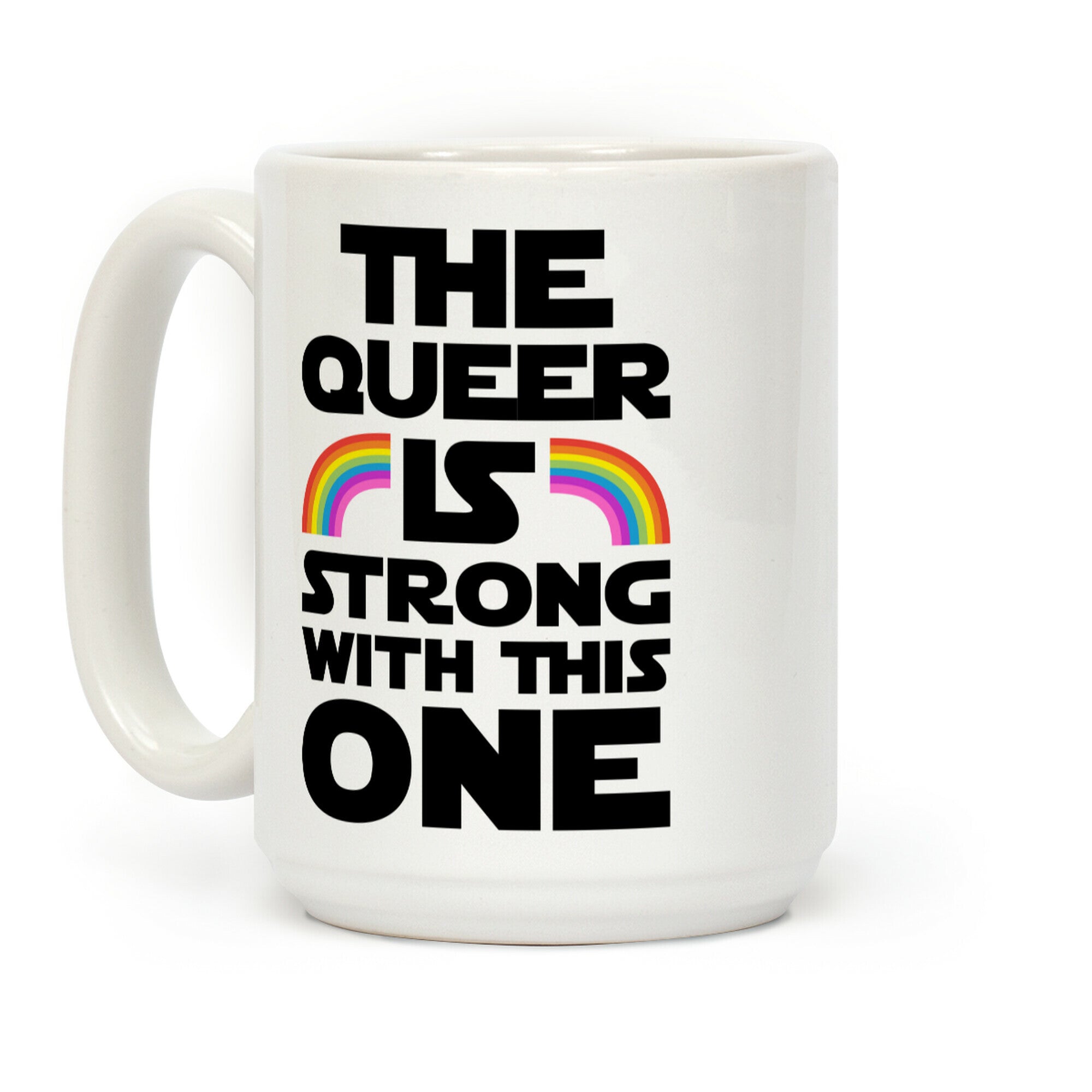 The Queer Is Strong With This One Coffee Mug