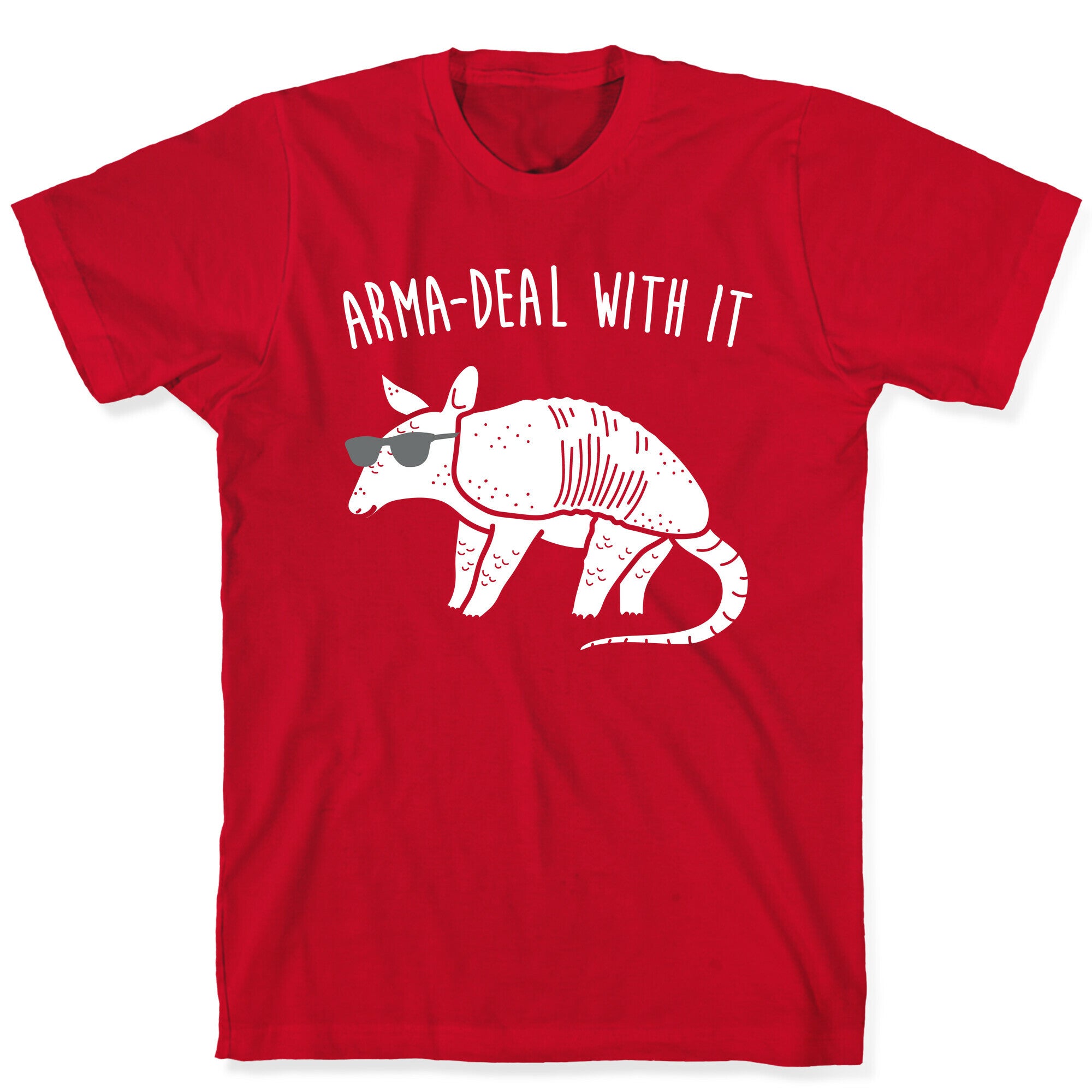 Arma-Deal With It Armadillo T-Shirt