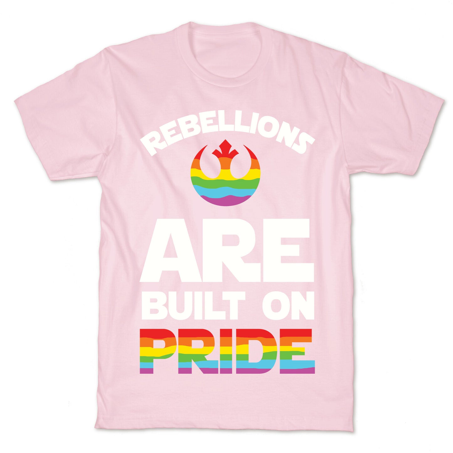 Rebellions Are Built On Pride T-Shirt