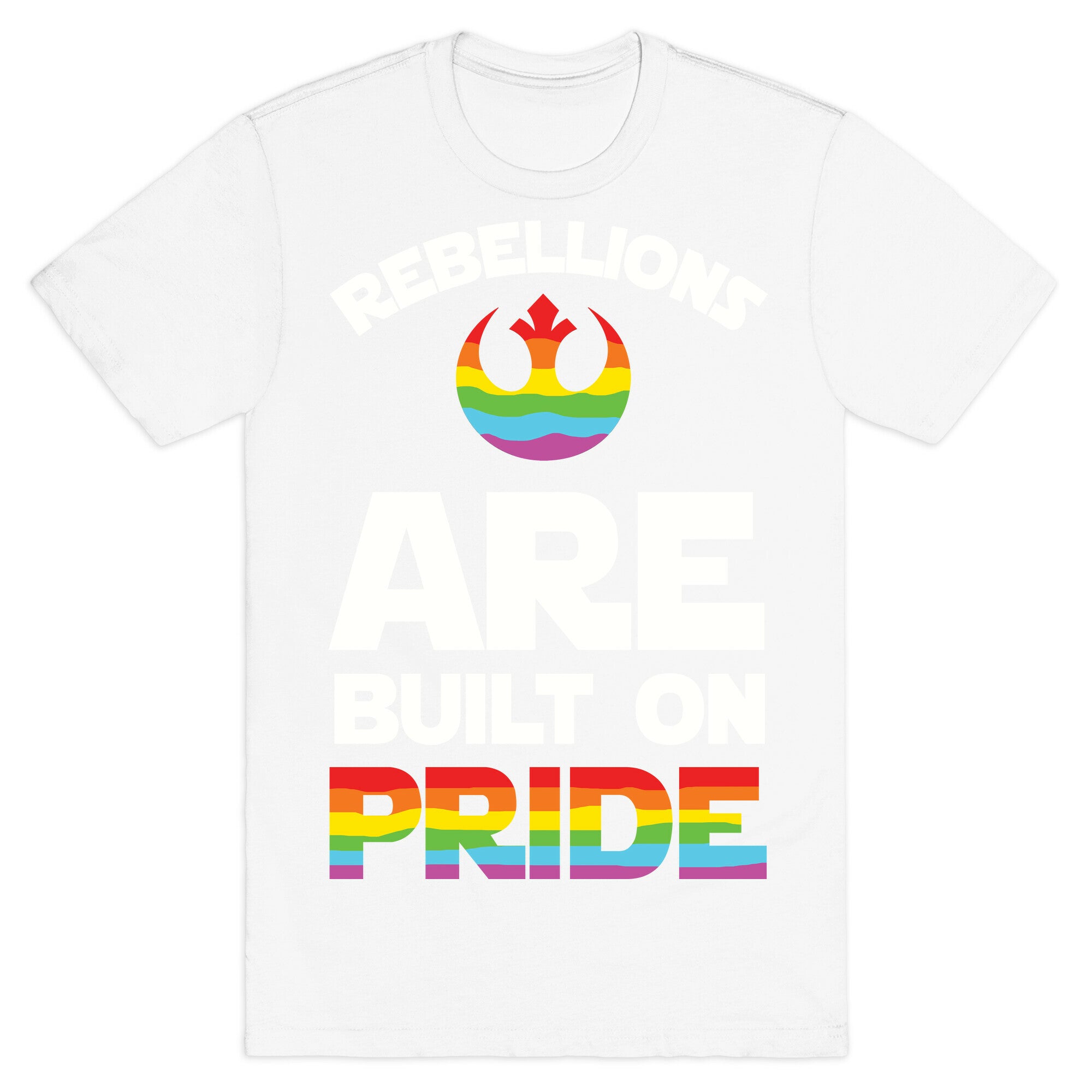 Rebellions Are Built On Pride T-Shirt