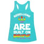 Rebellions Are Built On Pride Racerback Tank