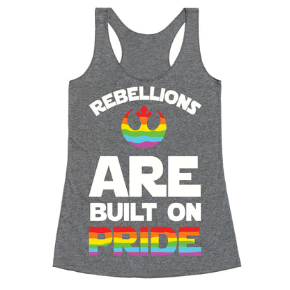 Rebellions Are Built On Pride Racerback Tank