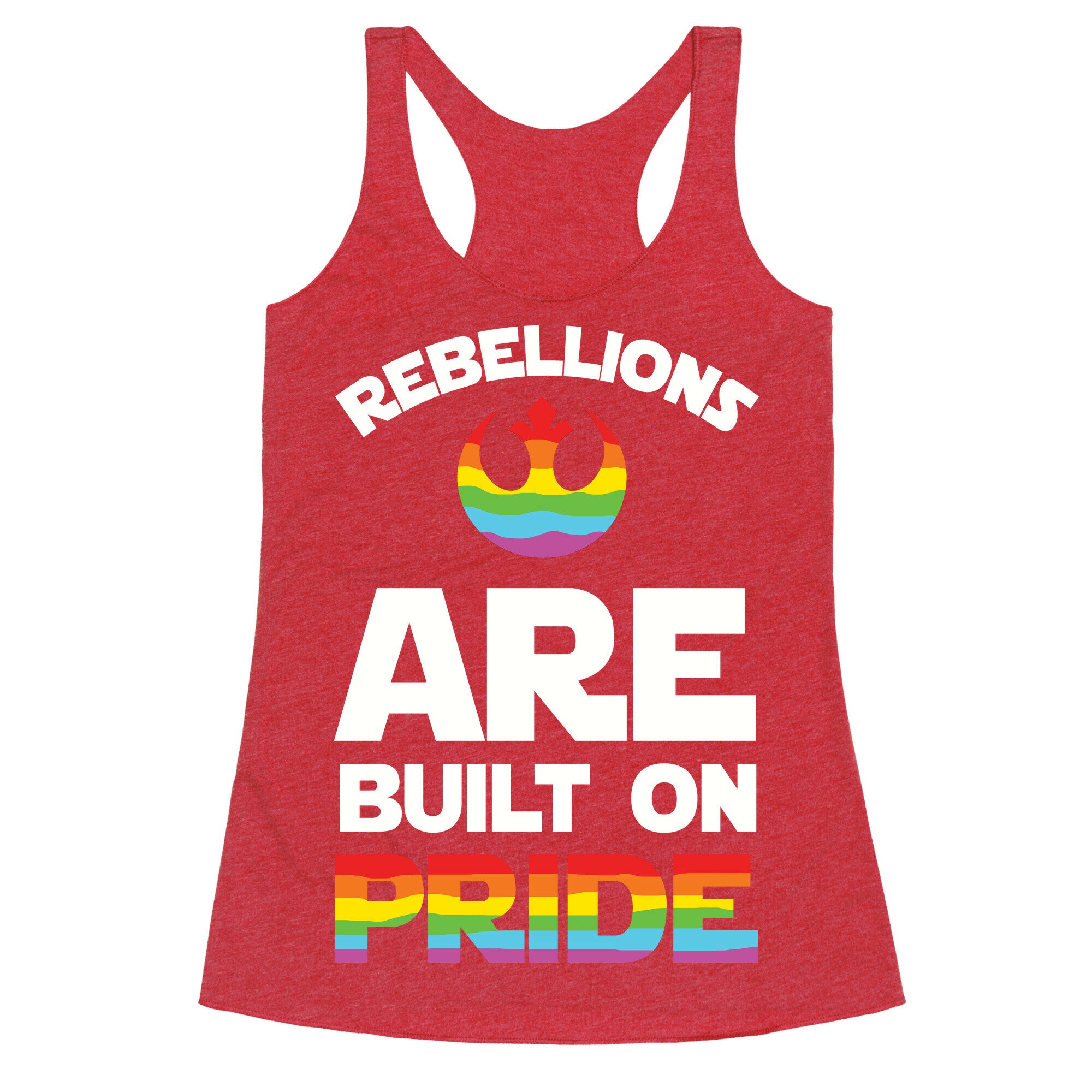 Rebellions Are Built On Pride Racerback Tank
