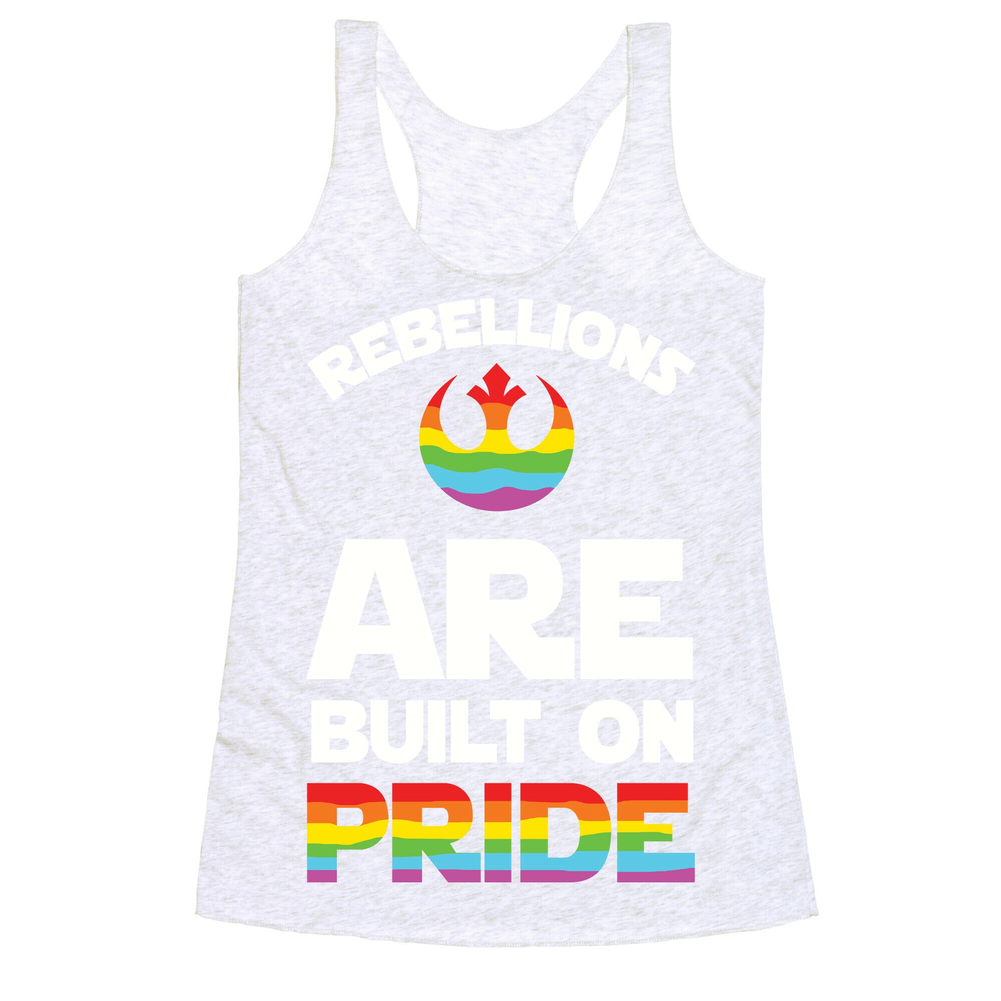 Rebellions Are Built On Pride Racerback Tank