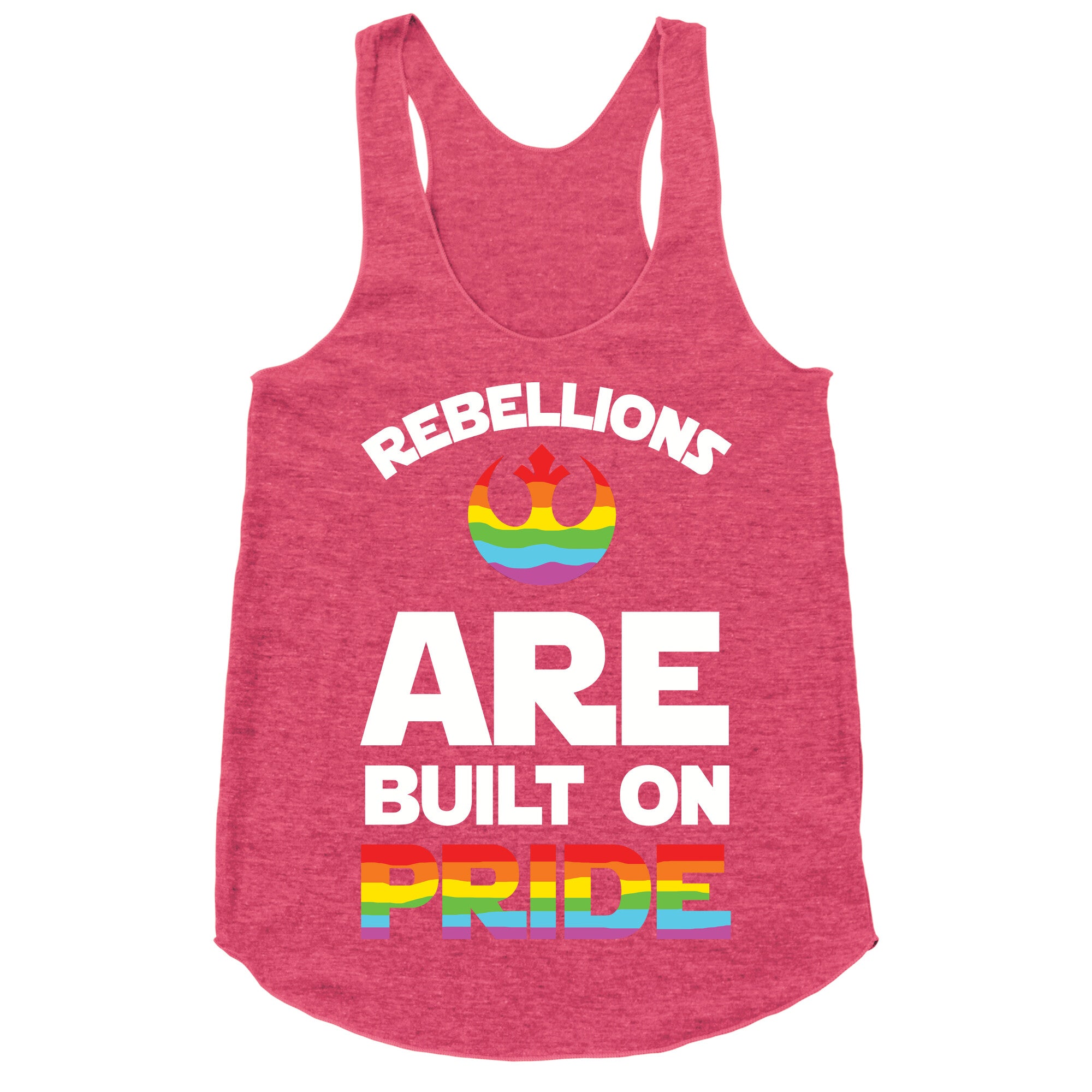 Rebellions Are Built On Pride Racerback Tank