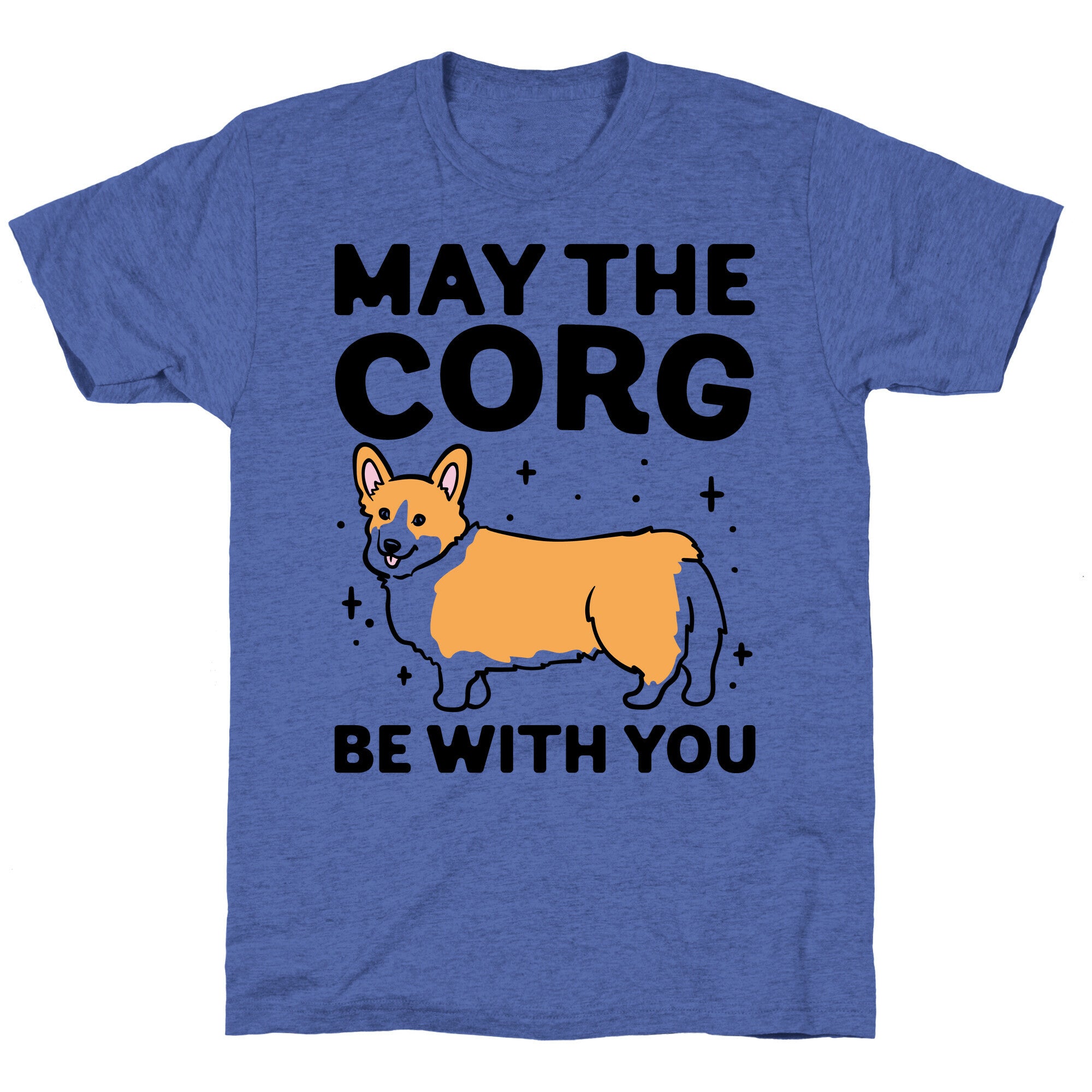 May The Corg Be With You Parody Unisex Triblend Tee
