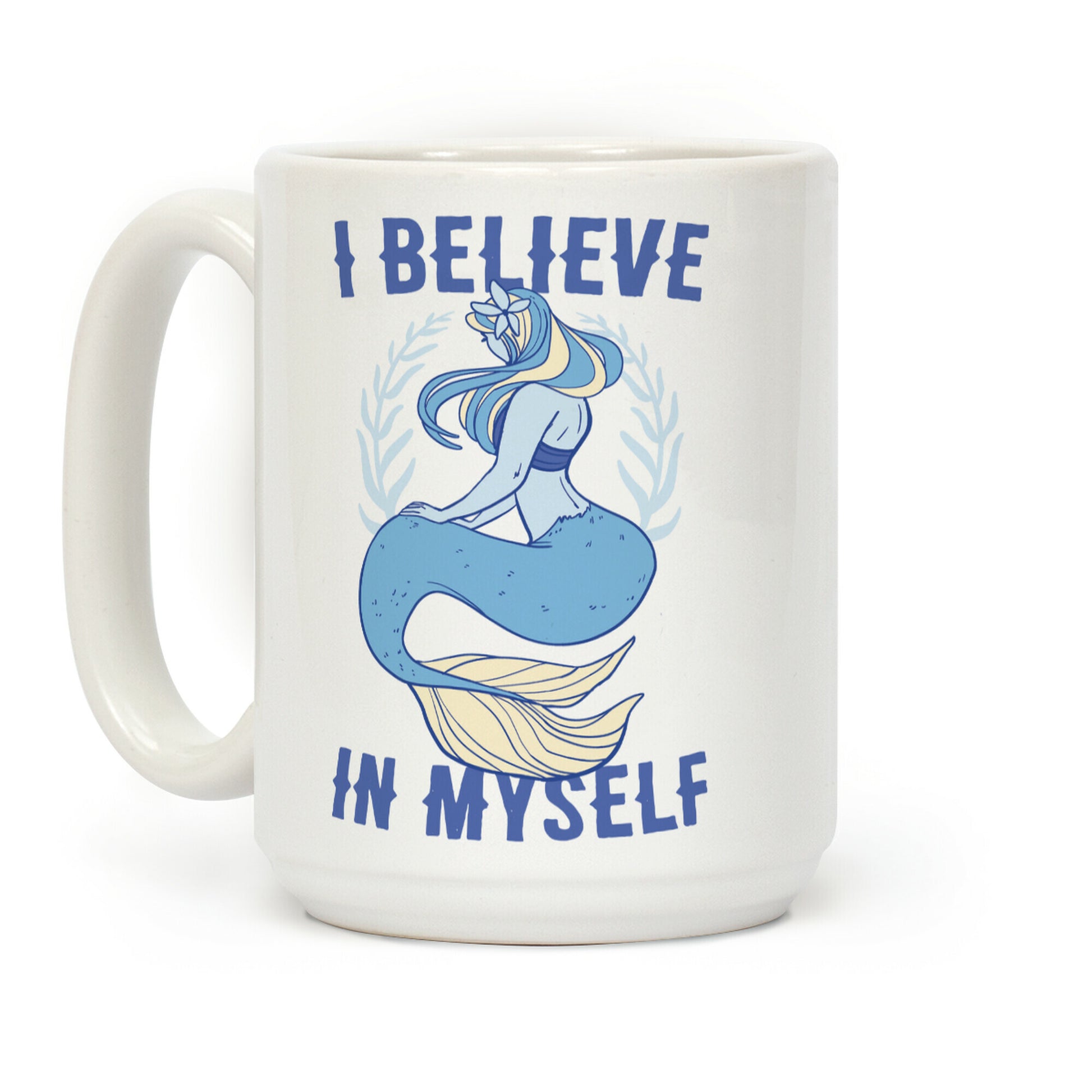 I Believe in Myself - Mermaid Coffee Mug