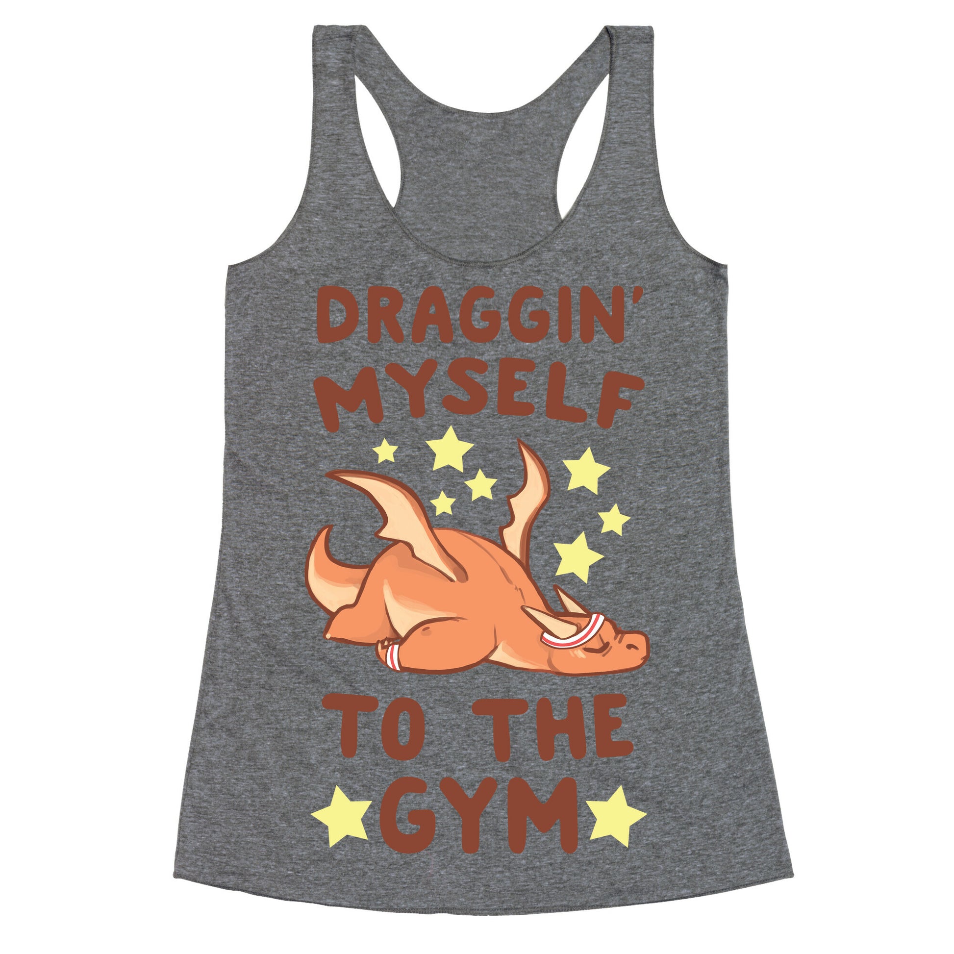 Draggin' Myself to the Gym Racerback Tank